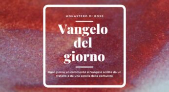 Monastero di Bose – Commento al Vangelo del giorno – 22 dicembre 2025