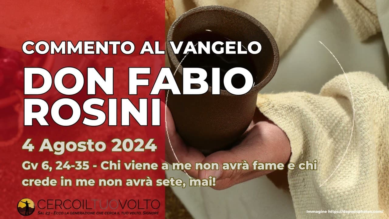 Commento Al Vangelo Di Domenica 29 Settembre 2024 don Fabio Rosini - Commento al Vangelo di domenica 4 Agosto 2024