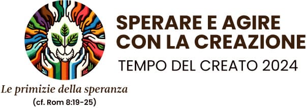 Tempo della Creazione 2024 “Sperare e agire con la creazione”