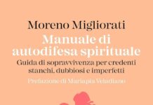 Don Moreno Migliorati – Manuale di autodifesa spirituale Manuale di autodifesa spirituale. Guida di sopravvivenza per credenti stanchi, dubbiosi e imperfetti