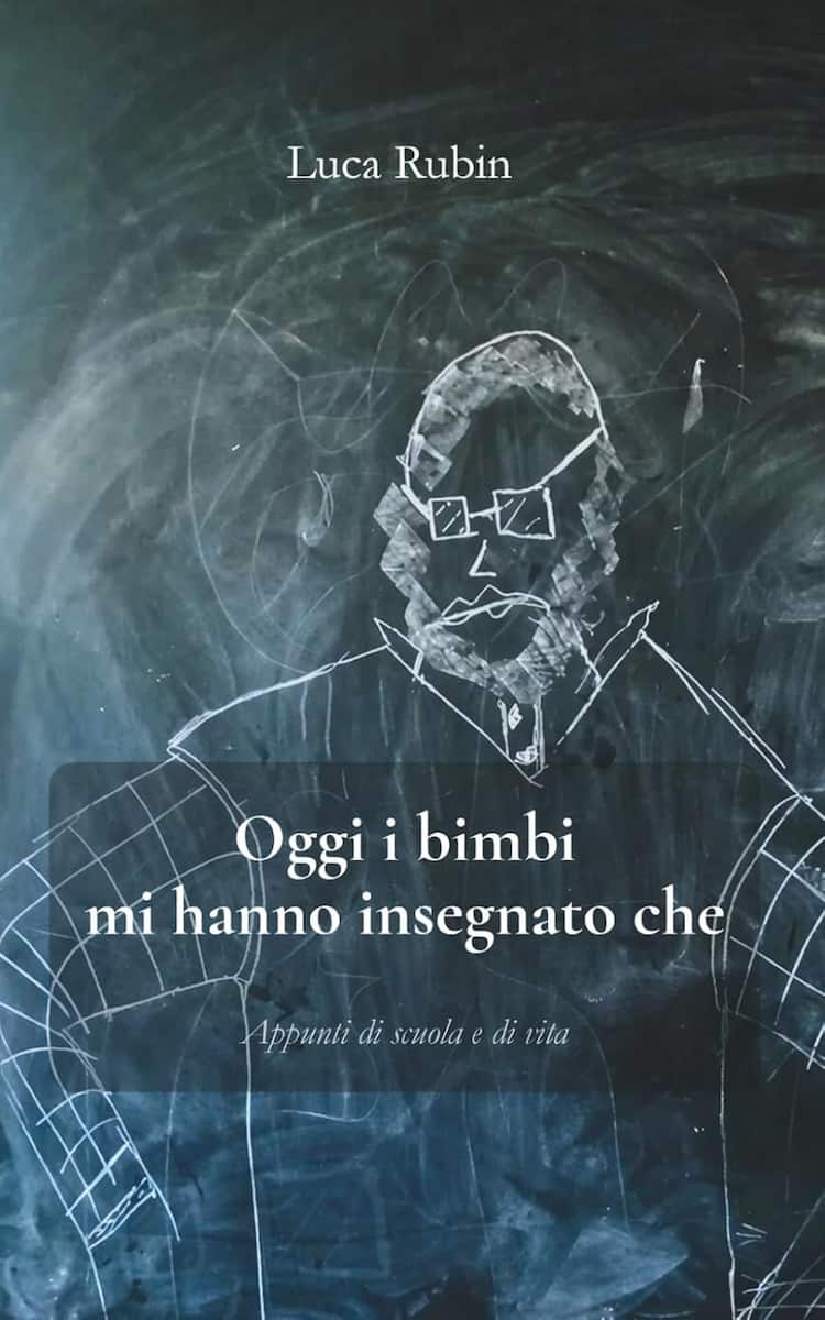 Oggi i bimbi mi hanno insegnato che: Appunti di scuola e di vita