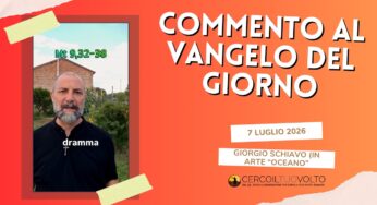 Giorgio Schiavo – Commento al Vangelo del giorno, 12 luglio 2026