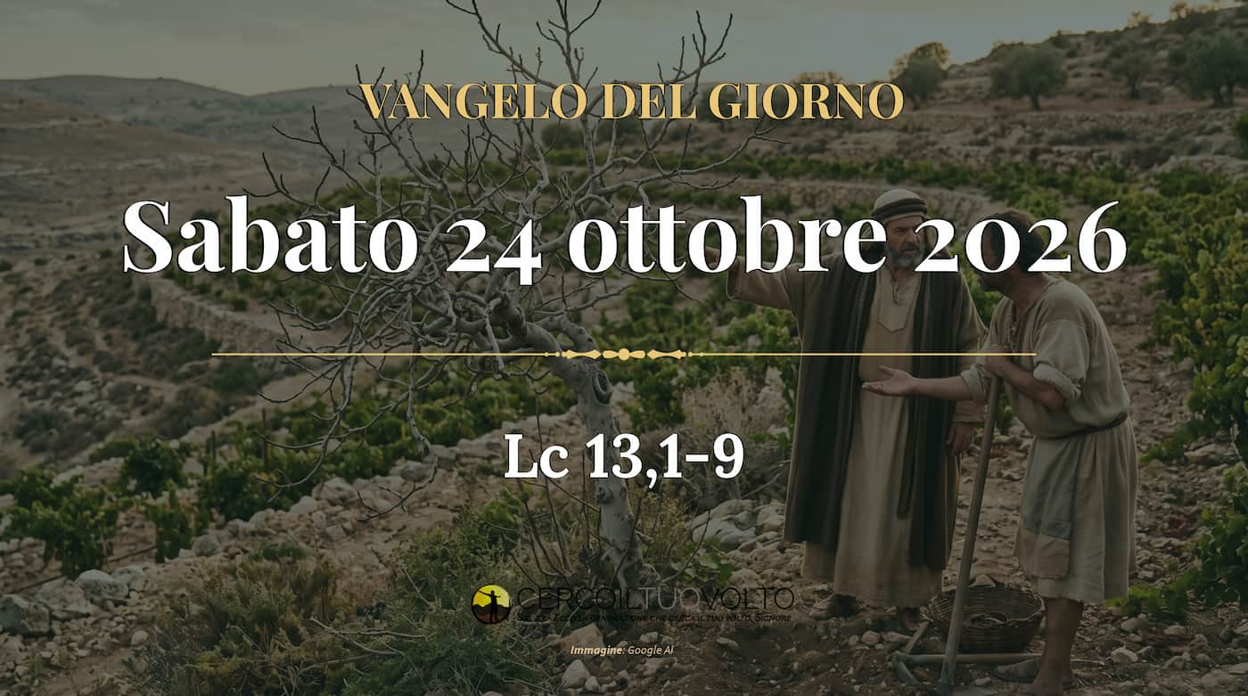 Vangelo del 24 ottobre 2026 (Lc 13,1-9)